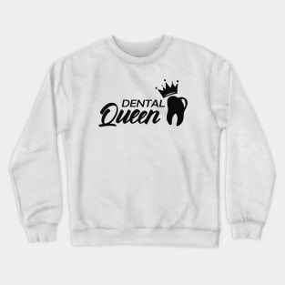 Dental Queen Crewneck Sweatshirt